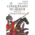 Le conqu�rant du monde : Vie de Gengis-Khan