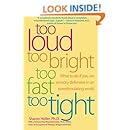 Too Loud, Too Bright, Too Fast, Too Tight: What to Do If You Are Sensory Defensive in an Overstimulating World