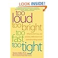 Too Loud, Too Bright, Too Fast, Too Tight: What to Do If You Are Sensory Defensive in an Overstimulating World