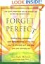 Forget Perfect