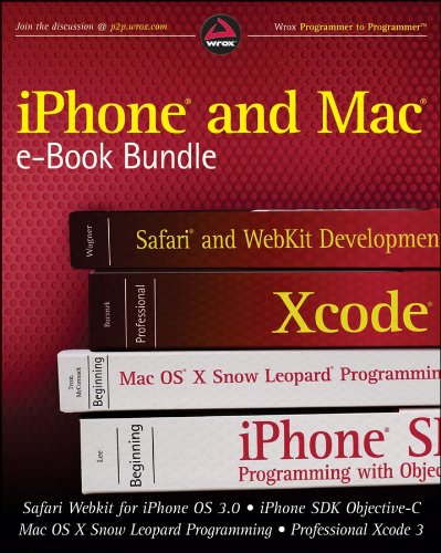iPhone and Mac Wrox e-Book Bundle: Safari WebKit for iPhone OS 3.0, iPhone SDK Objective-C, Mac OS X Snow Leopard Programming, Professional Xcode 3