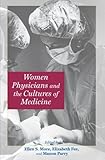 Women physicians and the cultures of medicine