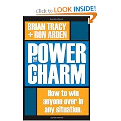 The Power of Charm: How to Win Anyone Over in Any Situation