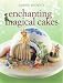 Enchanting Magical Cakes by Debbie Brown