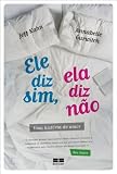 Ele Diz Sim, Ela Diz Nao: Uma Historia de Amor (Em Portugues do Brasil)