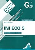 INI Eco 3 BEP Tertiaires : Initiation économique et juridique