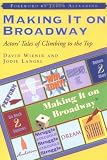 Making It on Broadway: Actors Tales of Climbing to the Top