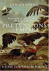 Pretensions to Empire: Notes on the Criminal Folly of the Bush Administration
