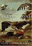 Pretensions to Empire: Notes on the Criminal Folly of the Bush Administration
