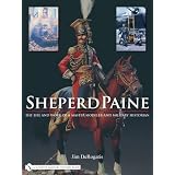 Sheperd Paine: The Life and Work of a Master Modeler and Military Historian