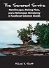 The Severed Snake: Matrilineages, Making Place, and a Melanesian Christianity in Southeast Solomon Islands (Carolina Academic Press Ritual Studies Monographs) ... Academic Press Ritual Studies Monographs)