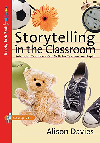 Storytelling in the Classroom: Enhancing Traditional Oral Skills for Teachers and Pupils (Lucky Duck Books)