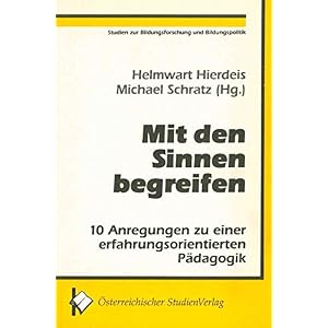 Mit den Sinnen begreifen (Studien zur Bildungsforschung & Bildungspolitik)