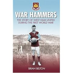 War Hammers: The Story of West Ham United FC During the First World War