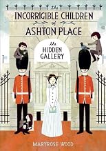The Incorrigible Children of Ashton Place: Book II: The Hidden Gallery