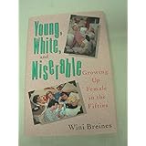 young white and miserable growing up female in the fifties