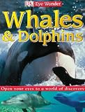 Eye Wonder: Whales and Dolphins