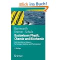 Basiswissen Physik, Chemie und Biochemie: Vom Atom bis zur Atmung - f�r Biologen, Mediziner und Pharmazeuten (Springer-Lehrbuch)
