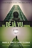 The Deja vu Enigma: A Journey Through the Anomalies of Mind, Memory and Time