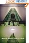 The D�j� vu  Enigma: A Journey Through the Anomalies of Mind, Memory and Time