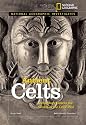 Ancient Celts: Archaeology Unlocks the Secrets of the Celt's Past (National Geographic Investigates)