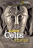 Ancient Celts : archaeology unlocks the secrets of the Celts' past