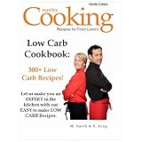 Low Carb Cookbook: 300+ Low Carb Recipes - Let us make you an EXPERT in the kitchen with our easy to make Low Carb Recipes.