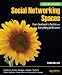 Social Networking Spaces: From Facebook to Twitter and Everything In Between (Beginning)