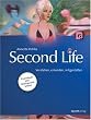 Second Life: Verstehen, erkunden, mitgestalten