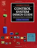 Control System Design Guide, Third Edition: Using Your Computer to Understand and Diagnose Feedback Controllers