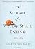 The Sound of a Wild Snail Eating