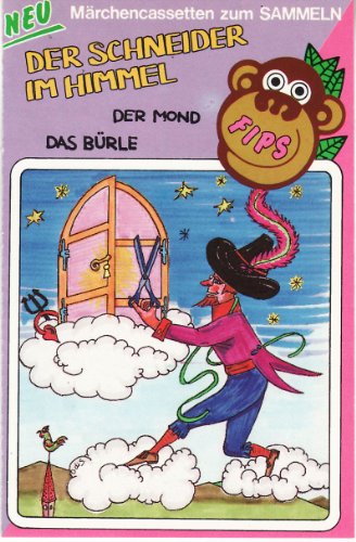 Fips (Tyrolis) Der Schneider im Himmel / Der Mond / Das B&uuml;rle [Musikkassette]