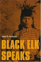 Black Elk Speaks: Being the life story of a Holy Man of the Oglala Sioux