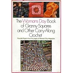 The Woman's Day Book of Granny Squares and Other Carry-Along Crochet.
