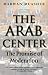 The Arab Center: The Promise of Moderation