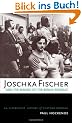 Joschka Fischer and the Making of the Berlin Republic: An Alternative History of Postwar Germany