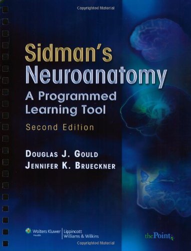 By Douglas J. Gould PhD - Sidman's Neuroanatomy: A Programmed Learning Tool (2nd Edition) (10/28/07)