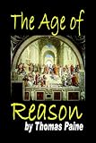 The Age of Reason: Being an Investigation of True and Fabulous Theology
