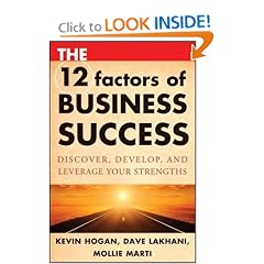 The 12 Factors of Business Success: Discover, Develop and Leverage Your Strengths