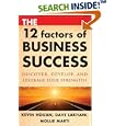 The 12 Factors of Business Success: Discover, Develop and Leverage Your Strengths by Kevin Hogan, Dave Lakhani, and Mollie Marti