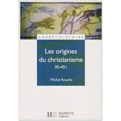Les origines du christianisme : 30-451