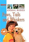 Animal bodies : paws, tails and whiskers