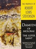 The prophesy of Robert Louis Stevenson : Damien of Molokai the leper saint