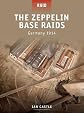The Zeppelin base raids : Germany 1914