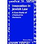 Innovation in Jewish Law: A Case Study of Chiddush&hellip by Michael J. Broyde