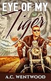 ROMANCE: MC BIKER ROMANCE: Eye of My Tiger (Bad Boy Motorcycle Club Secret Baby Romance) (New Adult Shifter Romance Short Stories)