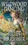 Cover of Wildwood Dancing by Juliet Marillier 033043828X