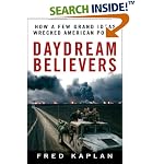 Daydream Believers: How a Few Grand Ideas Wrecked American Power