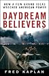 Daydream Believers: How a Few Grand Ideas Wrecked American Power