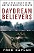 Daydream Believers: How a Few Grand Ideas Wrecked American Power
